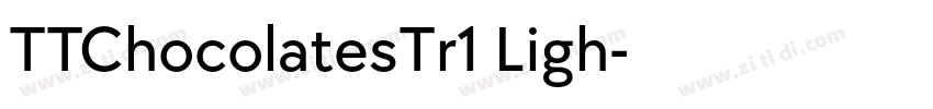 TTChocolatesTr1 Ligh字体转换